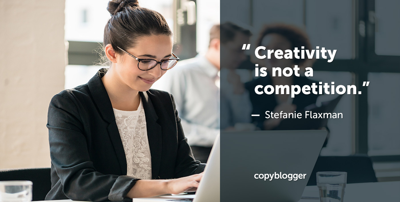 Creativity is not a competition.