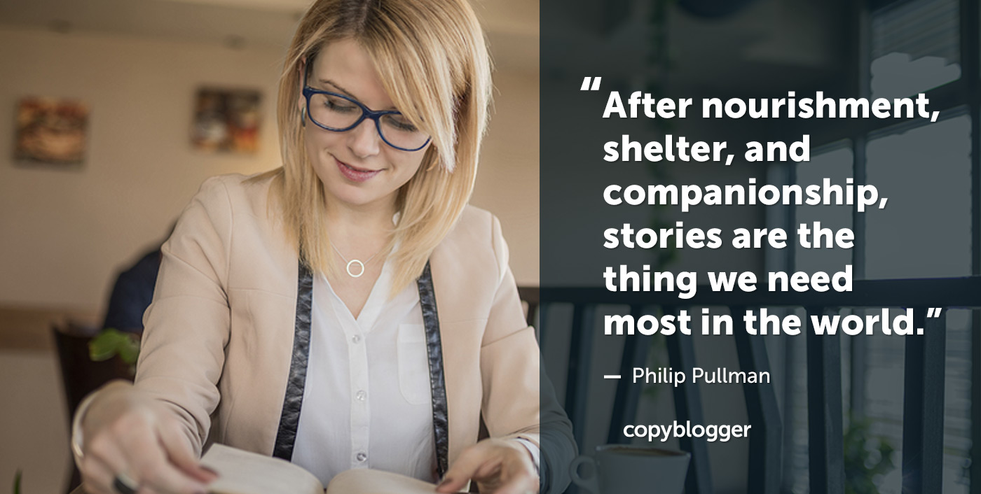 After nourishment, shelter, and companionship, stories are the thing we need most in the world. Philip Pullman